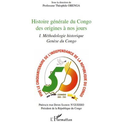 Histoire générale du Congo des origines à nos jours t.1 - méthodologie historique - genèse du Congo - Publicité Histoire générale du Congo des origines à nos jours t.1 - méthodologie historique - genèse du Congo - Publicité