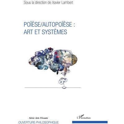 Poïèse/autopoïèse: art et systèmes - Publicité Poïèse/autopoïèse: art et systèmes - Publicité