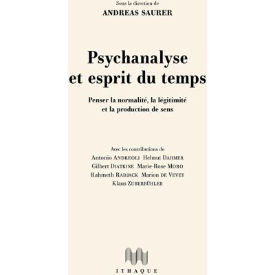 Psychanalyse et esprit du temps : penser la normalité, la légitimité et la production de sens - Publicité Psychanalyse et esprit du temps : penser la normalité, la légitimité et la production de sens - Publicité