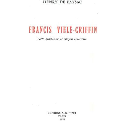 Francis Vielé-Griffin : Poète symboliste et citoyen américain - Publicité Francis Vielé-Griffin : Poète symboliste et citoyen américain - Publicité