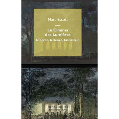 ART Le Cinéma des Lumières : Diderot, Deleuze, Eisenstein - Publicité ART Le Cinéma des Lumières : Diderot, Deleuze, Eisenstein - Publicité