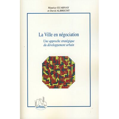 ART La ville en négociation - une approche stratégique du développement urbain - Publicité ART La ville en négociation - une approche stratégique du développement urbain - Publicité