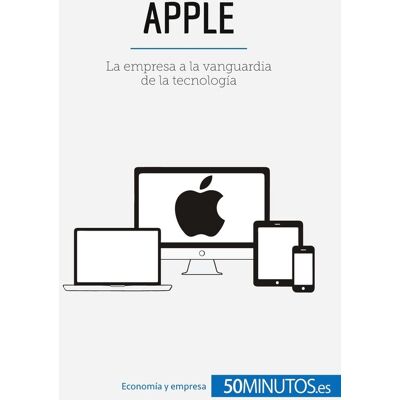 Apple : La empresa a la vanguardia de la tecnologia - Publicité Apple : La empresa a la vanguardia de la tecnologia - Publicité