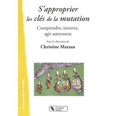 - PAS DE MARQUE - S'approprier les clés de la mutation - comprendre, innover, agir autrement - Publicité - PAS DE MARQUE - S'approprier les clés de la mutation - comprendre, innover, agir autrement - Publicité