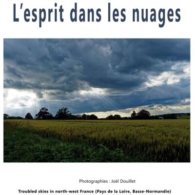 L'esprit dans les nuages : Turbulent skies in north-west France (Pays de la Loire, Basse-Normandie) - Publicité L'esprit dans les nuages : Turbulent skies in north-west France (Pays de la Loire, Basse-Normandie) - Publicité