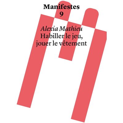 ART Manifestes Tome 9 : Habiller le jeu, jouer le vêtement - Publicité ART Manifestes Tome 9 : Habiller le jeu, jouer le vêtement - Publicité