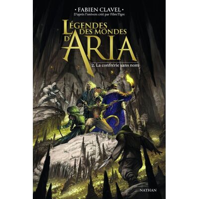 Légendes des mondes d'Aria - Tome 02 La confrérie sans nom - Publicité Légendes des mondes d'Aria - Tome 02 La confrérie sans nom - Publicité