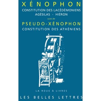Constitution des Lacédémoniens, Agésilas - Hiéron. Suivi de Pseudo-Xénophon, Constitution des Athéniens - Publicité Constitution des Lacédémoniens, Agésilas - Hiéron. Suivi de Pseudo-Xénophon, Constitution des Athéniens - Publicité