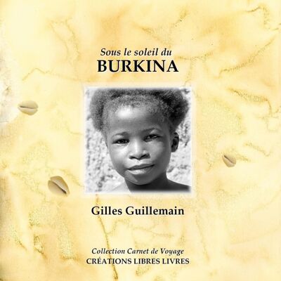 ART Sous le soleil du Burkina : Carnet de Voyage - Publicité ART Sous le soleil du Burkina : Carnet de Voyage - Publicité