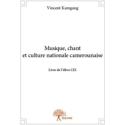 ART Musique, chant et culture nationale camerounaise - livre de l'élève du ce1 - Publicité ART Musique, chant et culture nationale camerounaise - livre de l'élève du ce1 - Publicité