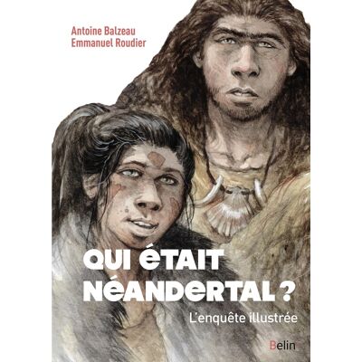 Qui était Néandertal ? - Publicité Qui était Néandertal ? - Publicité