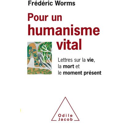 Pour un humanisme vital - lettres sur la vie, la mort et le moment présent - Publicité Pour un humanisme vital - lettres sur la vie, la mort et le moment présent - Publicité