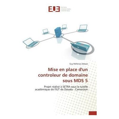 Mise en place d'un controleur de domaine sous mds 5 - projet realise a setra sous la tutelle academi - Publicité Mise en place d'un controleur de domaine sous mds 5 - projet realise a setra sous la tutelle academi - Publicité