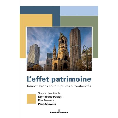 L'effet patrimoine : Transmissions entre ruptures et continuités - Publicité L'effet patrimoine : Transmissions entre ruptures et continuités - Publicité