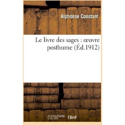 Le livre des sages : oeuvre posthume - Publicité Le livre des sages : oeuvre posthume - Publicité