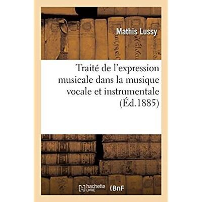 ART Traité de l'expression musicale, accents, nuances et mouvements dans la musique vocale : et instrumentale. 5e édition - Publicité ART Traité de l'expression musicale, accents, nuances et mouvements dans la musique vocale : et instrumentale. 5e édition - Publicité