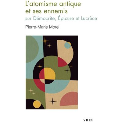 L'atomisme antique et ses ennemis - Publicité L'atomisme antique et ses ennemis - Publicité