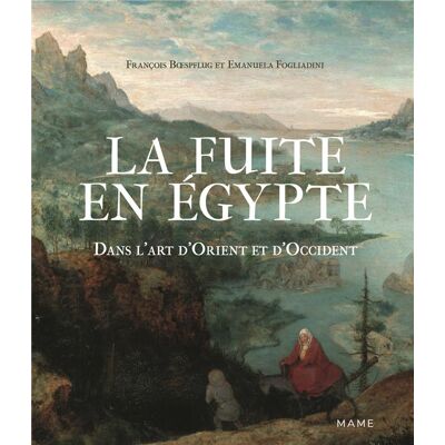 La fuite en Egypte - dans l'art d'Orient et d'Occident - Publicité La fuite en Egypte - dans l'art d'Orient et d'Occident - Publicité
