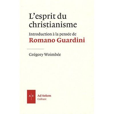 L'esprit du christianisme - introduction à la pensée de Romano Guardini - Publicité L'esprit du christianisme - introduction à la pensée de Romano Guardini - Publicité