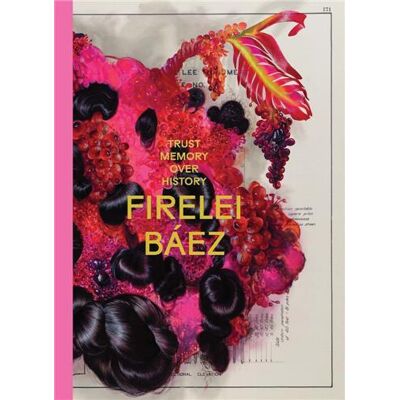 Firelei Báez : Trust memory over history - Publicité Firelei Báez : Trust memory over history - Publicité