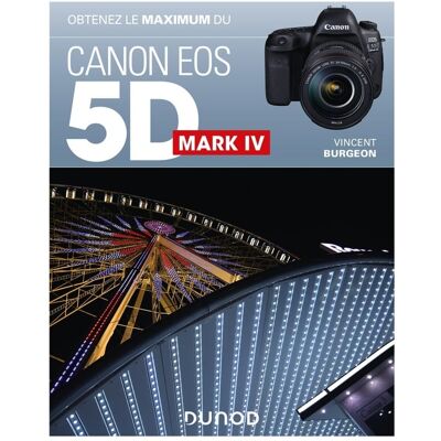 Obtenez le maximum du Canon EOS 5D Mark IV - Publicité Obtenez le maximum du Canon EOS 5D Mark IV - Publicité