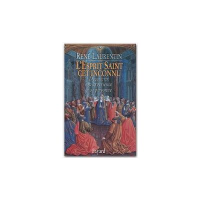 L'esprit saint cet inconnu - découvrir son expérience et sa personne - Publicité L'esprit saint cet inconnu - découvrir son expérience et sa personne - Publicité