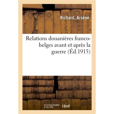 Relations douanieres franco-belges avant et apres la guerre - Publicité Relations douanieres franco-belges avant et apres la guerre - Publicité