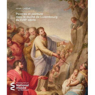 - PAS DE MARQUE - Peintres et peinture dans le duché de Luxembourg au XVIIIe siècle - Publicité - PAS DE MARQUE - Peintres et peinture dans le duché de Luxembourg au XVIIIe siècle - Publicité