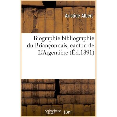 Biographie bibliographie du brianconnais, canton de l'argentiere (ed.1891) - Publicité Biographie bibliographie du brianconnais, canton de l'argentiere (ed.1891) - Publicité