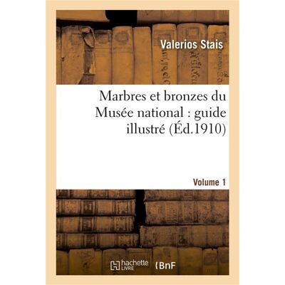 ART Marbres et bronzes du Musée national : guide illustré. Volume 1 - Publicité ART Marbres et bronzes du Musée national : guide illustré. Volume 1 - Publicité