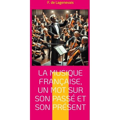 ART La Musique française, un mot sur son passé et son présent : Une exploration captivante de l'héritage musical français et de son évolution jusqu'au romantisme - Publicité ART La Musique française, un mot sur son passé et son présent : Une exploration captivante de l'héritage musical français et de son évolution jusqu'au romantisme - Publicité