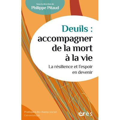 Deuils : accompagner de la mort à la vie - Publicité Deuils : accompagner de la mort à la vie - Publicité