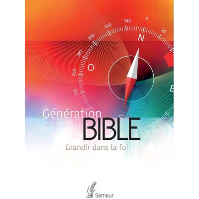 Génération Bible. Grandir dans la foi : Version Semeur. Couverture rigide orange - Publicité Génération Bible. Grandir dans la foi : Version Semeur. Couverture rigide orange - Publicité