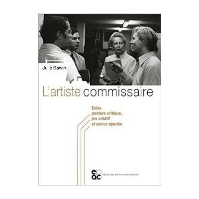 L'artiste commissaire - entre posture critique, jeu créatif et valeur ajoutée - Publicité L'artiste commissaire - entre posture critique, jeu créatif et valeur ajoutée - Publicité