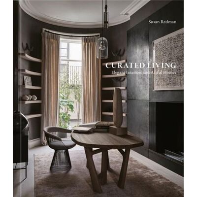 Curated living elegant interiors and artful homes /anglais - Publicité Curated living elegant interiors and artful homes /anglais - Publicité