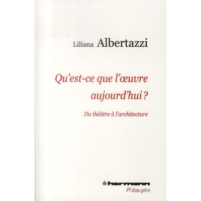 Qu'est-ce que l'oeuvre aujourd'hui ? : Du théâtre jusqu'à l'architecture - Publicité Qu'est-ce que l'oeuvre aujourd'hui ? : Du théâtre jusqu'à l'architecture - Publicité