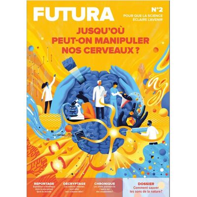 Le Mag Futura n.2 : jusqu'où peut-on aller manipuler nos cerveaux ? - Publicité Le Mag Futura n.2 : jusqu'où peut-on aller manipuler nos cerveaux ? - Publicité