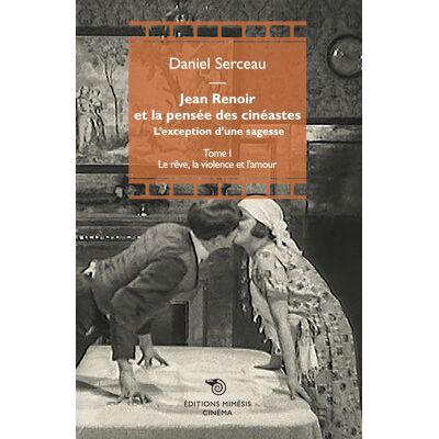 ART Jean Renoir et la pensée des cinéastes Tome 1 : Le rêve, la violence et l'amour - Publicité ART Jean Renoir et la pensée des cinéastes Tome 1 : Le rêve, la violence et l'amour - Publicité