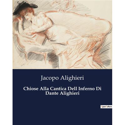 Chiose Alla Cantica Dell Inferno Di Dante Alighieri - Publicité Chiose Alla Cantica Dell Inferno Di Dante Alighieri - Publicité