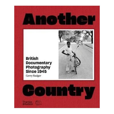 ART Another country : british documentary photography since 1945 - Publicité ART Another country : british documentary photography since 1945 - Publicité