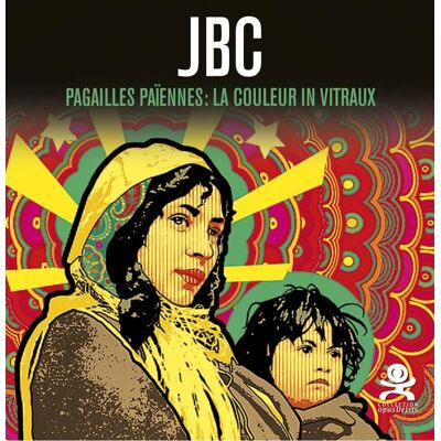 ART OPUS DELITS : JBC - pagailles païennes - la couleur in vitraux - Publicité ART OPUS DELITS : JBC - pagailles païennes - la couleur in vitraux - Publicité