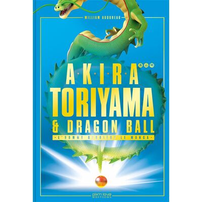 Akira Toriyama & Dragon Ball - l'homme derrière le manga - Publicité Akira Toriyama & Dragon Ball - l'homme derrière le manga - Publicité