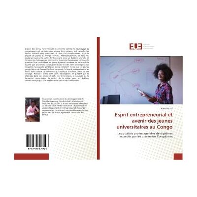 Esprit entrepreneurial et avenir des jeunes universitaires au congo - Publicité Esprit entrepreneurial et avenir des jeunes universitaires au congo - Publicité