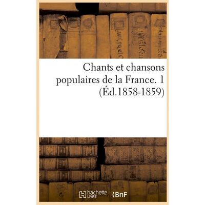 ART Chants et chansons populaires de la France. 1 (Éd.1858-1859) - Publicité ART Chants et chansons populaires de la France. 1 (Éd.1858-1859) - Publicité
