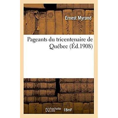 ART Pageants du tricentenaire de Québec - Publicité ART Pageants du tricentenaire de Québec - Publicité