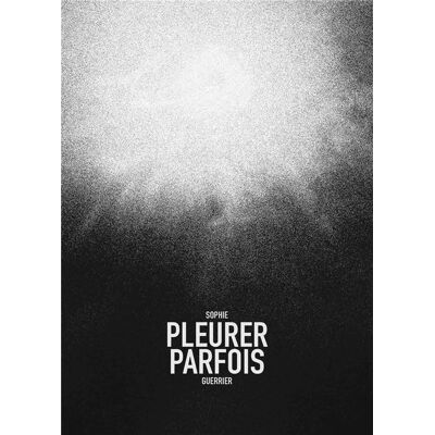 ART Pleurer parfois - Publicité ART Pleurer parfois - Publicité