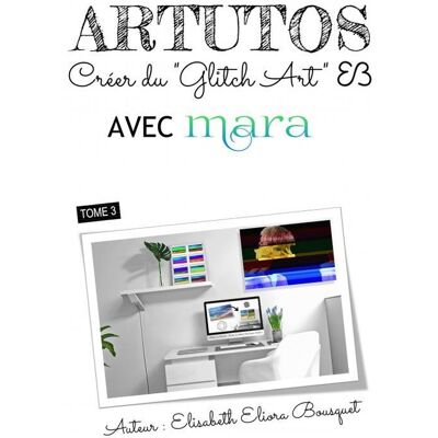 CRÉER DU GLITCH ART AVEC MARA - Publicité CRÉER DU GLITCH ART AVEC MARA - Publicité