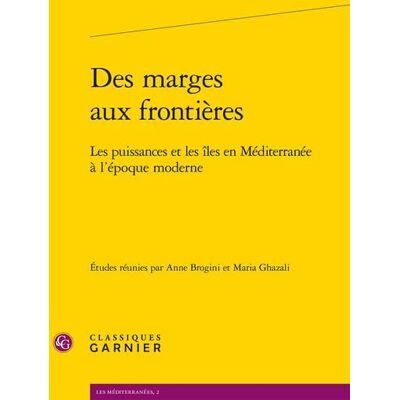 Des marges aux frontières - les puissances et les îles en Méditerranée à l'époque moderne - Publicité Des marges aux frontières - les puissances et les îles en Méditerranée à l'époque moderne - Publicité