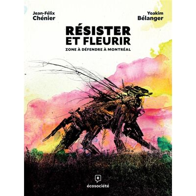 Résister et fleurir : Zone à défendre à Montréal - Publicité Résister et fleurir : Zone à défendre à Montréal - Publicité