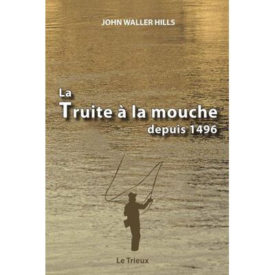 - PAS DE MARQUE - La truite à la mouche depuis 1496 - Publicité - PAS DE MARQUE - La truite à la mouche depuis 1496 - Publicité